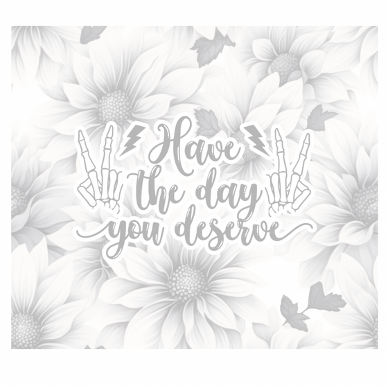 Have the day you deserve ✌️